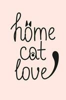 de moda garabatear estilo ilustración. gato s silueta y letras citar - hogar gato amor. inspirador vector tipografía póster.