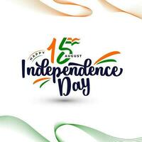 15th August Happy Indian Independence day vector greeting with lettering