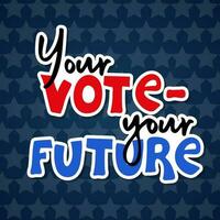 tu votar - tu futuro. pegatina para presidencial elección de Estados Unidos Campaña 2024 vector