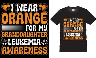 I Wear Orange For My Granddaughter Leukemia Awareness Shirt I Wear Orange For My Granddaughter Leukemia Awareness Shirt
