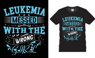 Leukemia awareness Typography t shirt design print for template.Leukemia messed with the wrong girl. vector