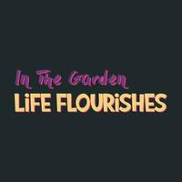 In the garden life flourishes typography t-shirt design. Gardening lettering t-shirt design. Gardening poster design. vector