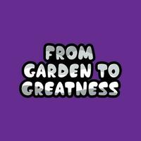 From Garden To Greatness typography t-shirt design. Gardening lettering t-shirt design. Gardening poster design. vector