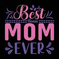 Best mom ever shirt print template vector