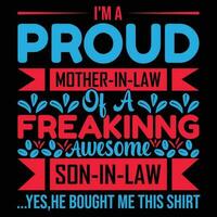 I'm a proud mother-in-law of a freaking awesome son-in-law yes he bought me this shirt print template vector