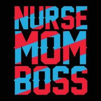 Nurse mom boss shirt print template vector