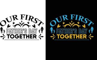 Our First Fathers Day Together Shirt File vector