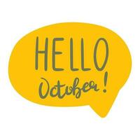 Isolated vector autumn image of bubble speech with handwritten hello october.