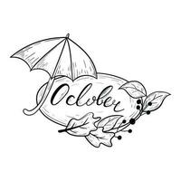 Isolated autumn doodle banner with hand lettering october in outline style. Decoration of the frame with dry leaves and rowan berries, an umbrella. vector