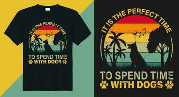 eso es el Perfecto hora a gastar hora con mi perros vector camiseta diseño