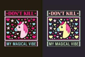 Don't Kill My Magical Vibe, Unicorn Squad, Animal Lover Shirt, My Spirit Animal, Unicorn T-Shirt, Kids T-Shirt, Rainbow Shirt, Gift For Unicorn Lover vector