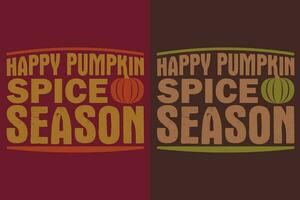 Happy Pumpkin Spice Season, Autumn T-Shirt, Fall T-Shirt, Fall Vibes, Autumn Shirt, Fall Quote Shirt, Pumpkin T-Shirt, Gift For Fall, Fall Family Gift, Thanksgiving Shirt, Autumn Leaves Shirt vector