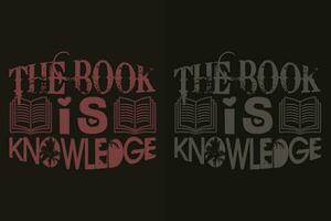 The Book Is Knowledge, Book Lover Shirt, Literary Shirt, Bookish Shirt, Reading Book, Librarian Shirt, Book Reader Shirt, Inspirational shirt, Gift For Librarian, Gift For Book Lover vector