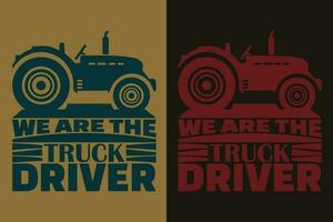 We Are The Truck Driver, Truck Shirt, Truck Driver Shirt, Funny Truck Shirt, Truck Driving Shirt, Truck Lover Shirt, Trucker Dad Shirt, Driver Birthday Gift vector