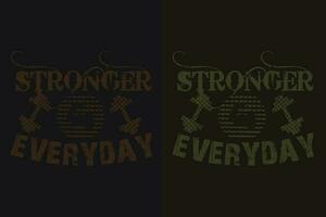 Stronger Everyday, Gym Shirt, Workout Shirt, Gym Lover Shirt, Fitness Shirt, Sports Lover Gift, Gift For Gym Lover, Sports Shirt, Cute Gym Shirt, Workout Tee, Gym Lifting Shirt vector