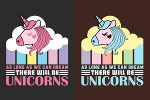 como largo como nosotros lata sueño allí será ser unicornios, unicornio equipo, animal amante camisa, mi espíritu animal, unicornio camiseta, niños camiseta, arco iris camisa, regalo para unicornio amante vector