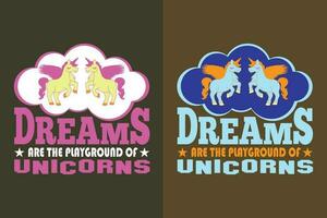 Sueños son el patio de recreo de unicornios, unicornio equipo, animal amante camisa, mi espíritu animal, unicornio camiseta, niños camiseta, arco iris camisa, regalo para unicornio amante vector