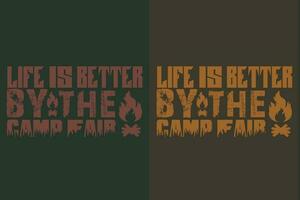 Life Is Better By The Camp Fair, Camping Shirt, Outdoor Shirt, Mountain Shirt, Camping Lover Shirt, Adventure Shirt, Travel Shirt, Camping Gift, Camper, Camper Gift, Camping Group, Nature Lover Shirt vector