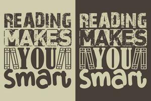 Reading Makes You Smart, Book Lover Shirt, Literary Shirt, Bookish Shirt, Reading Book, Librarian Shirt, Book Reader Shirt, Inspirational shirt, Gift For Librarian, Gift For Book Lover vector