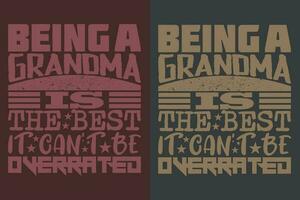 Being A Grandma Is The Best It Can't Be Overrated, Grandpa Shirt, Gift For Grandma, Best Grandma, Grandma Heart Shirt, Custom Grandma, Promoted To Grandma, New Grandma Shirt, Blessed Mama Shirt vector