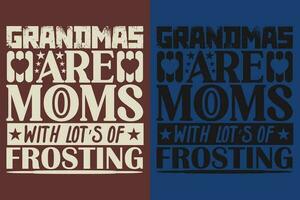 Grandmas Are Moms With Lot's Of Frosting, Grandpa Shirt, Gift For Grandma, Best Grandma, Grandma Heart Shirt, Custom Grandma, Promoted To Grandma, New Grandma Shirt, Blessed Mama Shirt, Blessed Shirt vector