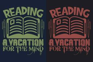 Reading A Vacation For The Mind, Book Lover Shirt, Literary Shirt, Bookish Shirt, Reading Book, Librarian Shirt, Book Reader Shirt, Inspirational shirt, Gift For Librarian, Gift For Book Lover vector