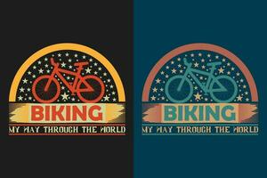 Biking My Way Through The World,Bicycle Shirt, Gift for Bike Ride, Cyclist Gift, Bicycle Clothing, Bike Lover Shirt, Cycling Shirt, Biking Gift, Biking Shirt vector