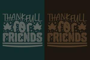 Thankful For Friends, Thankful, Thankful Shirt, Fall Shirt, Fall Vibes, Hello Pumpkin, Thanksgiving T-Shirt, Cute Thankful, Fall T-Shirt, Grateful Shirt, Heart T-Shirt, Family Shirt vector