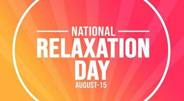 15 August Relaxation Day background template. Holiday concept. background, banner, placard, card, and poster design template with text inscription and standard color. vector illustration.