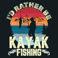 I'd Rather Be Kayak Fishing Funny Bass Trendy Gift Set Idea T-Shirt design vector