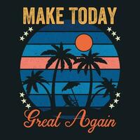 Make today great again vector