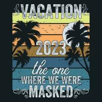 Vacation 2023 the are where we were masked vector