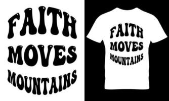 Faith moves mountains christian quotes for t shirt design vector