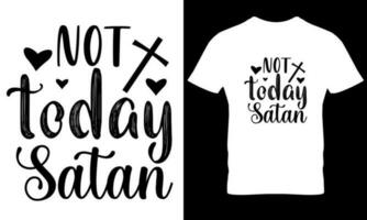 no hoy Satán cristiano t camisa diseño vector