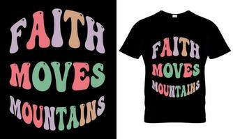 Faith moves mountains christian quotes for t shirt design vector