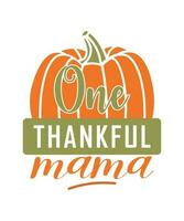 One Thankful Mama-Thanksgiving Bundle, Fall vector Bundle, Autumn quotes bundle , cute fall Designs, Autumn Bundle, Silhouette, PNG