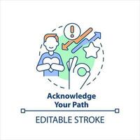 Acknowledge your path concept icon. Self growth. Overcoming impostor feelings tip abstract idea thin line illustration. Isolated outline drawing. Editable stroke vector