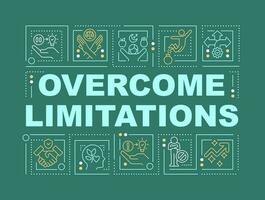 Overcoming limitations word concepts dark green banner. Way to success. Infographics with editable icons on color background. Isolated typography. Vector illustration with text