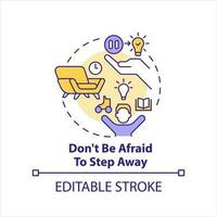 Dont be afraid to step away concept icon. Beating creative block tip abstract idea thin line illustration. Isolated outline drawing. Editable stroke vector