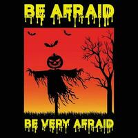 Be Afraid Halloween Tshirt Design vector