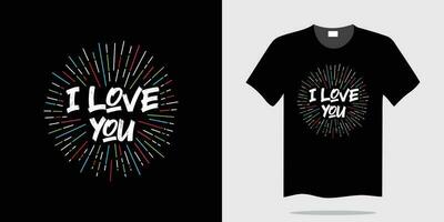 I Love You typography t-shirt design vector illustration