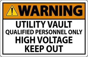 Warning Sign Utility Vault - Qualified Personnel Only, High Voltage Keep Out vector