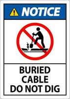 Notice Sign Buried Cable, Do Not Dig On White Background vector