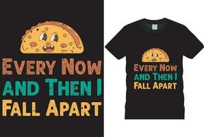 EVERY NOW AND THEN I FALL APART DESIGN vector