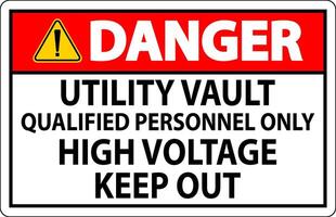 Danger Sign Utility Vault - Qualified Personnel Only, High Voltage Keep Out vector