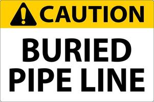 Caution Sign Buried Pipe Line On White Background vector