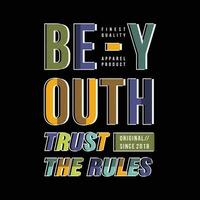 be youth trust the rules lettering typography vector, abstract graphic, illustration, for print t shirt vector