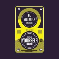 be yourself flat graphic, typography t shirt, vector design illustration, good for casual style