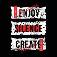 enjoy silence create flat graphic, typography t shirt, vector design illustration, good for casual style