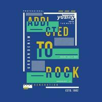 addicted to rock text frame, graphic fashion style, t shirt design, typography vector, illustration vector